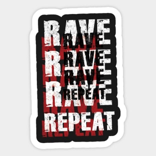 Rave Rave Rave Repeat Sticker